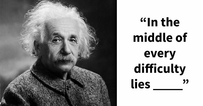 Finish The Sentence: 26 Famous Quotes, Lyrics & Everyday Grammar That Are Harder Than You Think