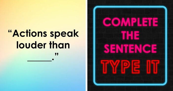 Finish The Sentence: 26 Famous Quotes, Lyrics & Everyday Grammar That Are Harder Than You Think