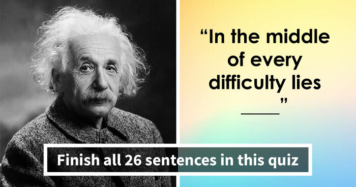 Finish The Sentence: 26 Famous Quotes, Lyrics & Everyday Grammar That Are Harder Than You Think