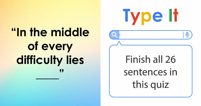 Finish The Sentence: 26 Famous Quotes, Lyrics & Everyday Grammar That Are Harder Than You Think