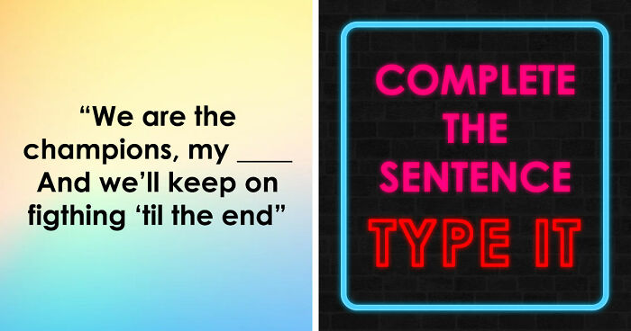 Finish The Sentence: 26 Famous Quotes, Lyrics & Everyday Grammar That Are Harder Than You Think