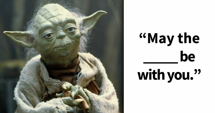 Finish The Sentence: 26 Famous Quotes, Lyrics & Everyday Grammar That Are Harder Than You Think