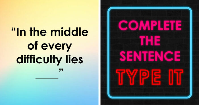 Finish The Sentence: 26 Famous Quotes, Lyrics & Everyday Grammar That Are Harder Than You Think