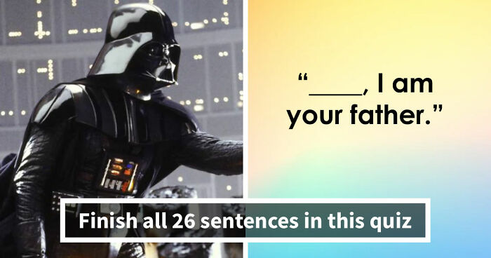 Finish The Sentence: 26 Famous Quotes, Lyrics & Everyday Grammar That Are Harder Than You Think