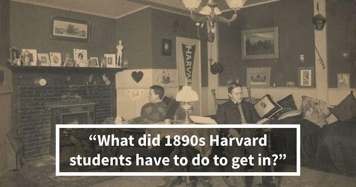 “Would You Get Into Harvard 150 Years Ago?”: Test Yourself With 16 Entrance Exam Questions