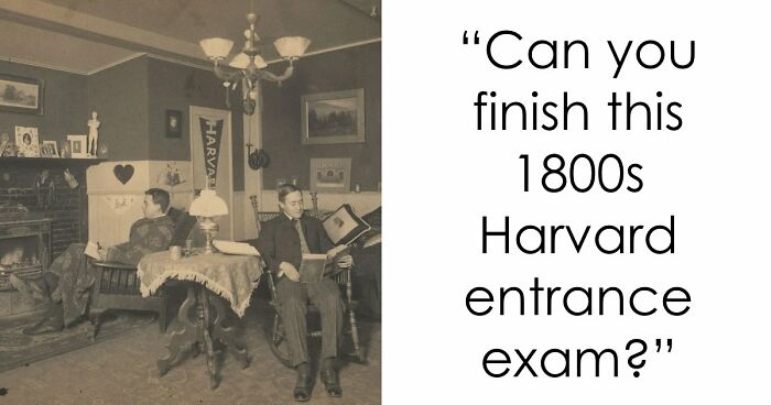“Would You Get Into Harvard 150 Years Ago?”: Test Yourself With 16 Entrance Exam Questions
