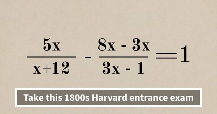 “Would You Get Into Harvard 150 Years Ago?”: Test Yourself With 16 Entrance Exam Questions