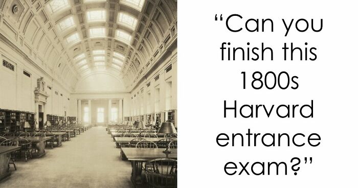 “Would You Get Into Harvard 150 Years Ago?”: Test Yourself With 16 Entrance Exam Questions