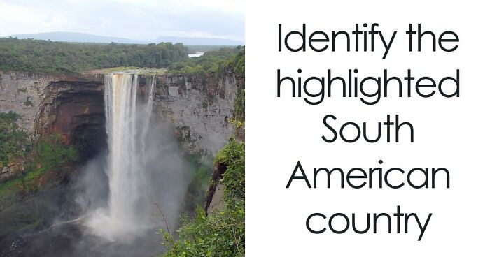 “How Well Do You Know South America?”: Name 14 Countries From Only A Spot On The Map