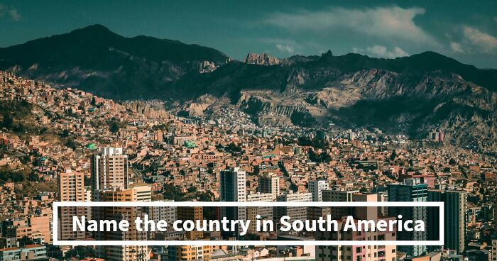 “How Well Do You Know South America?”: Name 14 Countries From Only A Spot On The Map