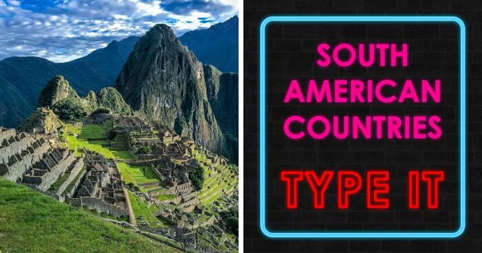 “How Well Do You Know South America?”: Name 14 Countries From Only A Spot On The Map