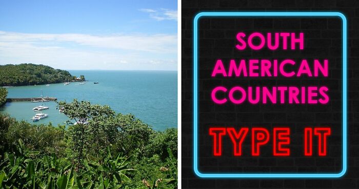 “How Well Do You Know South America?”: Name 14 Countries From Only A Spot On The Map