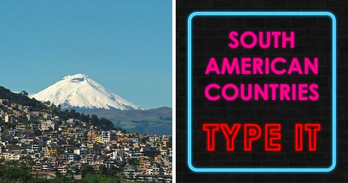 “How Well Do You Know South America?”: Name 14 Countries From Only A Spot On The Map