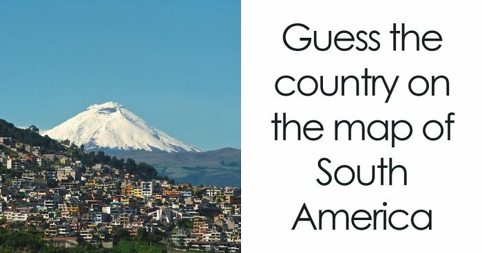 “How Well Do You Know South America?”: Name 14 Countries From Only A Spot On The Map