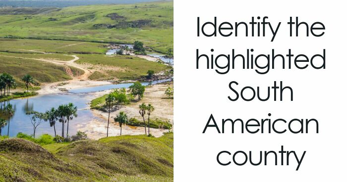 “How Well Do You Know South America?”: Name 14 Countries From Only A Spot On The Map