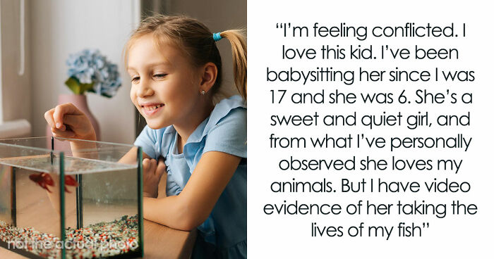 9YO Hurts Babysitter’s Fish And Mom Dismisses It, Babysitter Cuts Her Off And Suggests Therapy