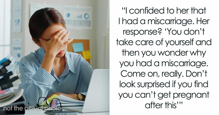 Woman Furious Coworker Gets Special Treatment After Her Miscarriage: “You Are Being So Stupid!”