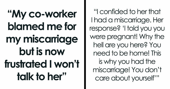 Woman Furious Coworker Gets Special Treatment After Her Miscarriage: “You Are Being So Stupid!”
