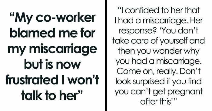 Woman Furious Coworker Gets Special Treatment After Her Miscarriage: “You Are Being So Stupid!”