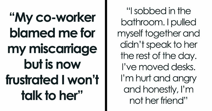 Woman Furious Coworker Gets Special Treatment After Her Miscarriage: “You Are Being So Stupid!”