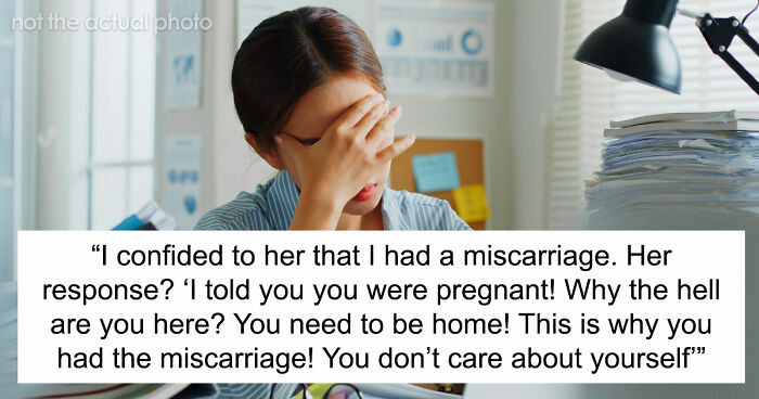 Woman Furious Coworker Gets Special Treatment After Her Miscarriage: “You Are Being So Stupid!”