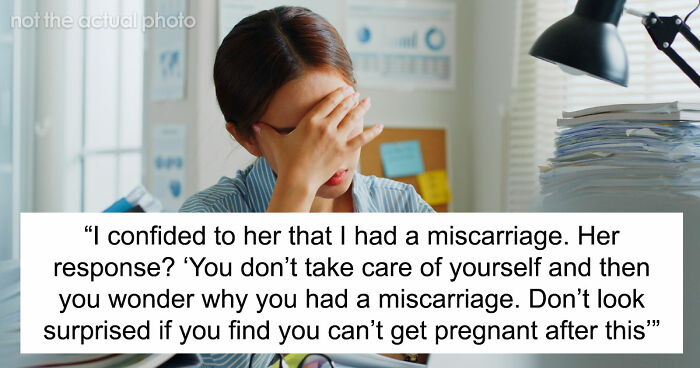Woman Furious Coworker Gets Special Treatment After Her Miscarriage: “You Are Being So Stupid!”