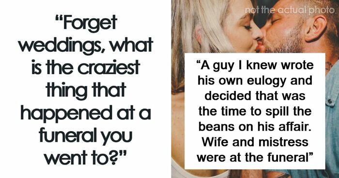 67 Funeral Stories That Spiraled Completely Out Of Control