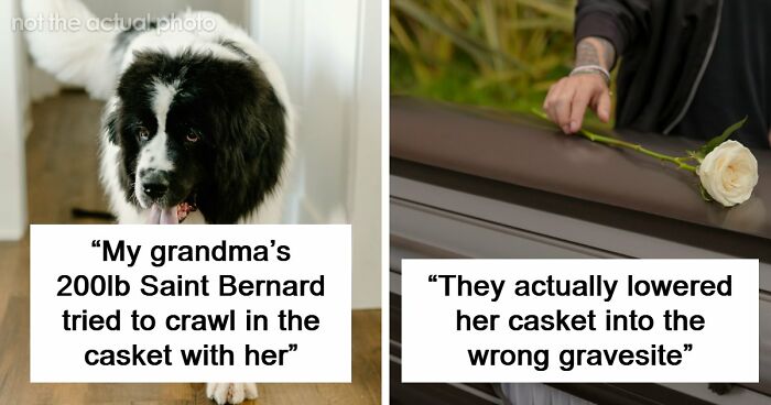 67 Funeral Stories That Spiraled Completely Out Of Control