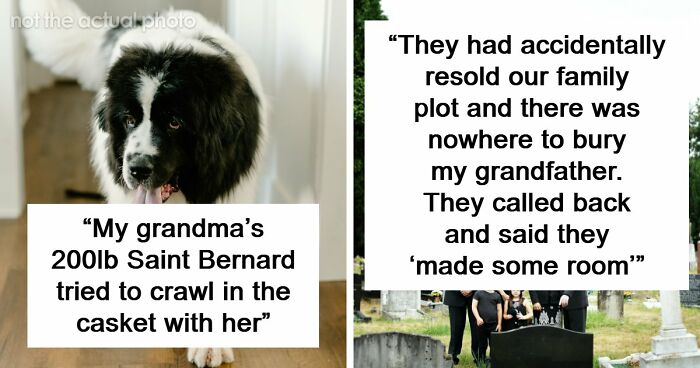 67 Funeral Stories That Spiraled Completely Out Of Control