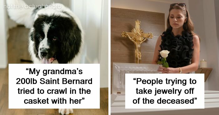 67 Funeral Stories That Spiraled Completely Out Of Control