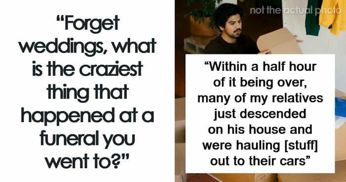 67 Funeral Stories That Spiraled Completely Out Of Control