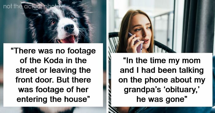“Still Freaks Me Out”: 54 People Share The Creepiest “Glitches In The Matrix” They’ve Experienced