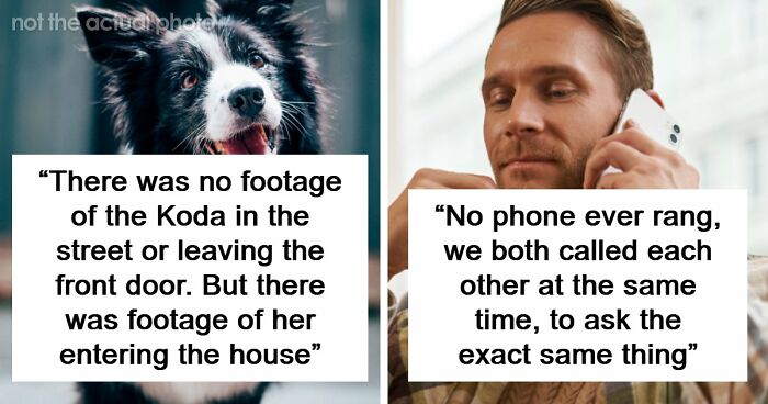 “Still Freaks Me Out”: 54 People Share The Creepiest “Glitches In The Matrix” They’ve Experienced