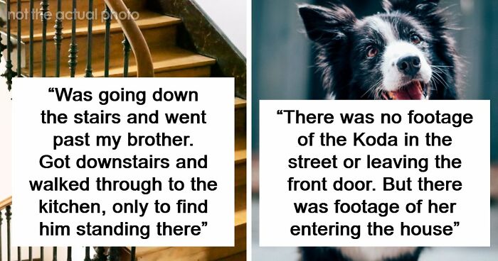 “Still Freaks Me Out”: 54 People Share The Creepiest “Glitches In The Matrix” They’ve Experienced