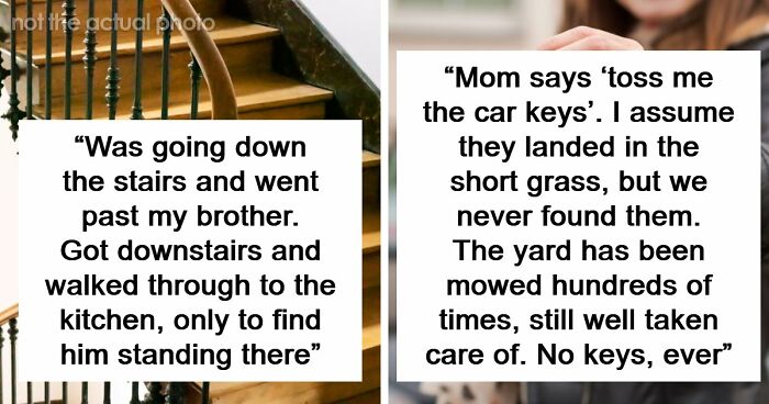 “Still Freaks Me Out”: 54 People Share The Creepiest “Glitches In The Matrix” They’ve Experienced