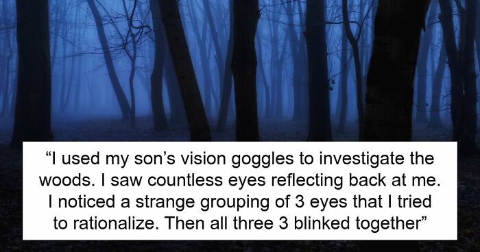 55 Horrifying Tales Of Folks Exploring Creepy Remote Areas And Immediately Regretting It