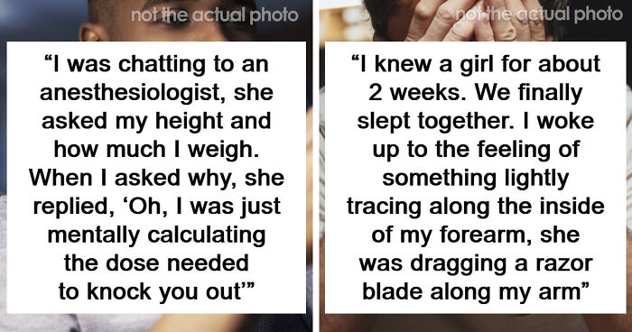 55 Men Share The Creepiest Things Women Have Done To Them