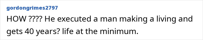 Comment demands harsher fate for man who ended mechanic's life over money Comment demands harsher fate for man who ended mechanic's life over money