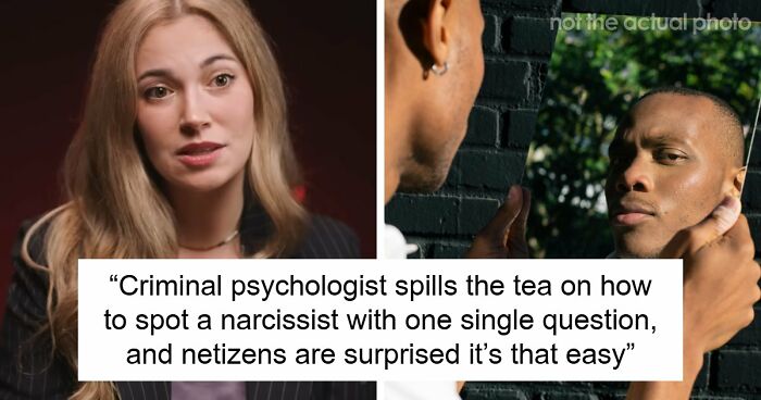 Criminal Psychologist Says Spotting A Narcissist Is Weirdly Easy, And All It Takes Is Asking Them
