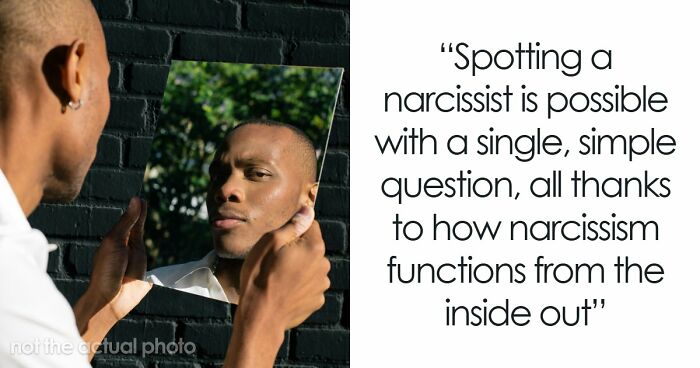 Criminal Psychologist Says Spotting A Narcissist Is Weirdly Easy, And All It Takes Is Asking Them