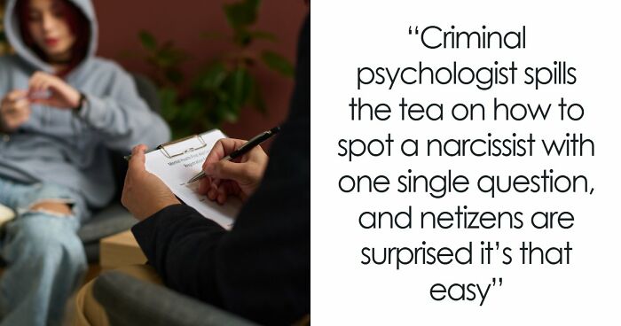 Criminal Psychologist Says Spotting A Narcissist Is Weirdly Easy, And All It Takes Is Asking Them