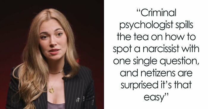 Criminal Psychologist Says Spotting A Narcissist Is Weirdly Easy, And All It Takes Is Asking Them