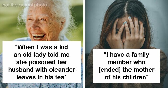 55 People Reveal Shocking Dark Secrets That No One Ever Believes