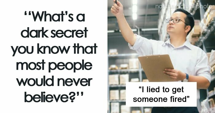 55 People Reveal Shocking Dark Secrets That No One Ever Believes
