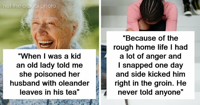 55 People Reveal Shocking Dark Secrets That No One Ever Believes