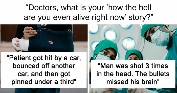47 Times Doctors Wanted To Ask Their Patients “How The Hell Are You Even Alive Right Now?”