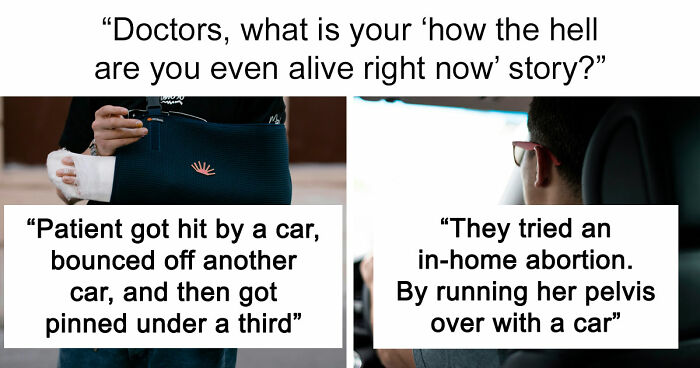 47 Times Doctors Wanted To Ask Their Patients “How The Hell Are You Even Alive Right Now?”
