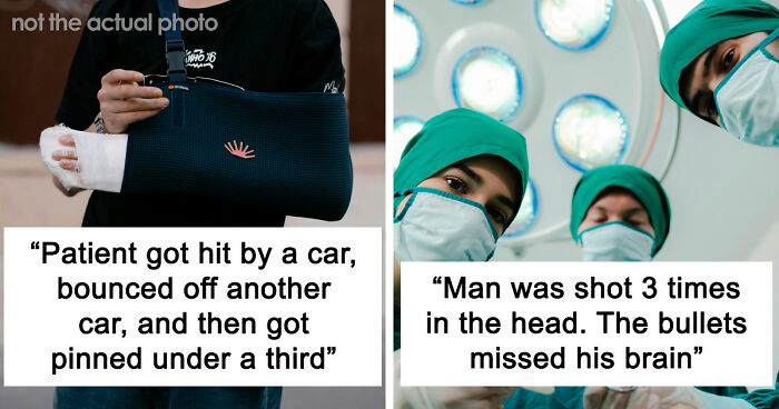 47 Times Doctors Wanted To Ask Their Patients “How The Hell Are You Even Alive Right Now?”