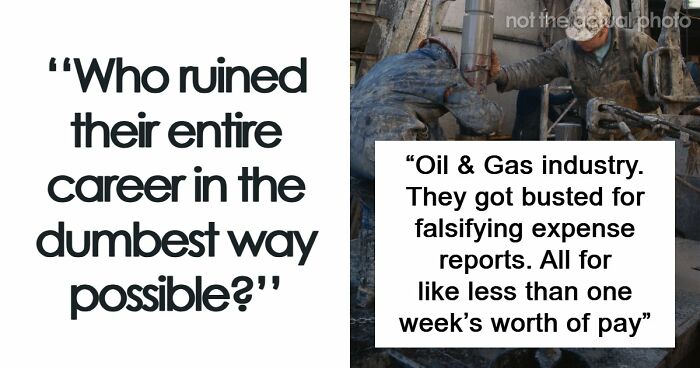 37 Times People Ruined Their Careers Because They Were Simply Idiots