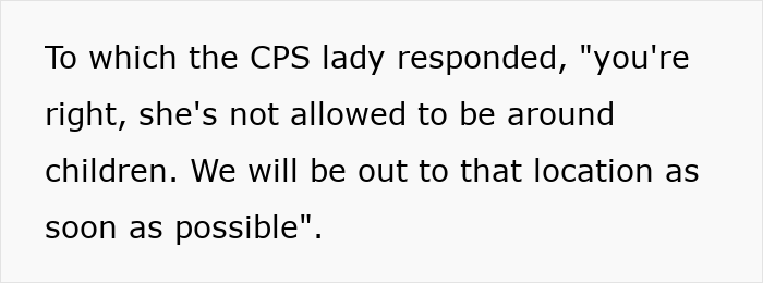 CPS lady agrees mother isn't allowed around children and will visit location soon